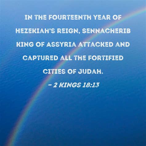 2 Kings 18 13 In The Fourteenth Year Of Hezekiah S Reign Sennacherib