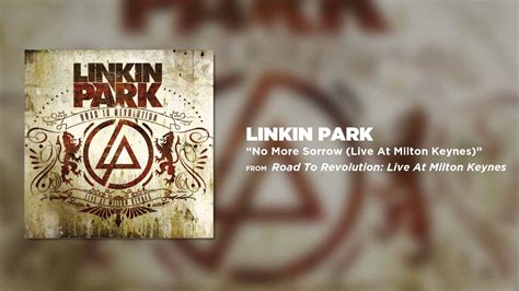 No More Sorrow Linkin Park Road To Revolution Live At Milton Keynes