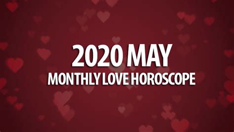 2020 May Monthly Love Horoscope Horoscopeoftoday