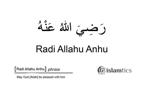 Radi Allahu Anhu In Arabic Meaning When To Say Islamtics