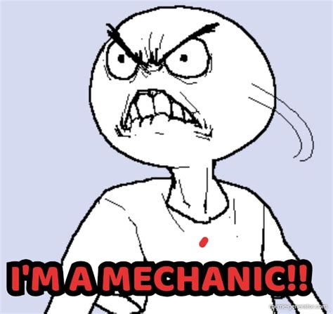 I M A Mechanic Meme Generator
