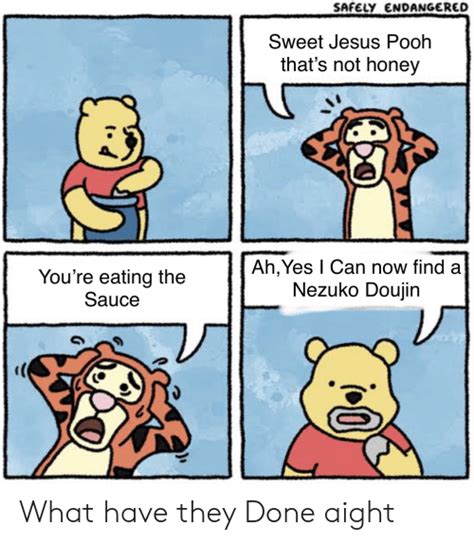Safely Endangered Sweet Jesus Pooh Thats Not Honey Ahyes I Can Now