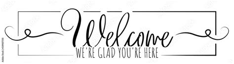 Welcome We Are Glad You Are Here Vector Wall Decals Vector Wall