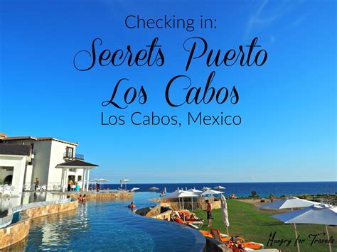 Checking In: Secrets Puerto Los Cabos - hungryfortravels