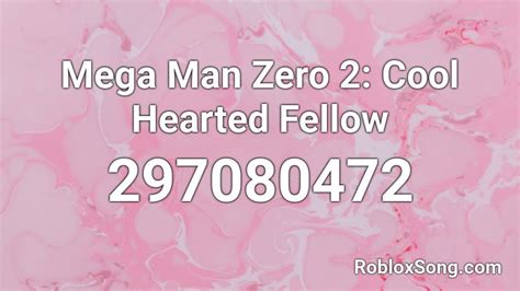 Mega Man Zero 2 Cool Hearted Fellow Roblox Id Roblox Music Codes