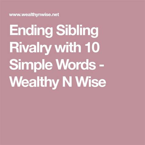ending sibling rivalry with 10 simple words sibling rivalry simple words rivalry