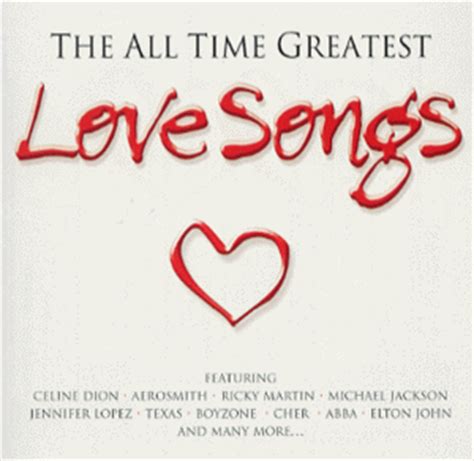 When you picture a quintessential love song, a certain type of ditty probably comes to mind: The All Time Greatest Love Songs: Amazon.co.uk: Music