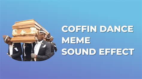 Coffin Dance Meme Sound Effect Sound Effect Mp3 Download