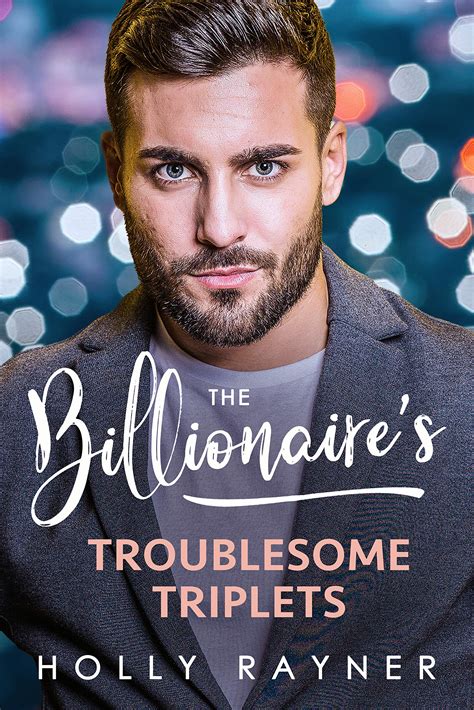 The Billionaire's Troublesome Triplets by Holly Rayner | Goodreads