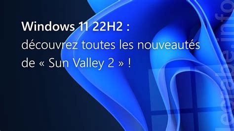 Windows 11 22h2 Découvrez Toutes Les Nouveautés De Sun Valley 2