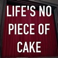 Life's No Piece of Cake - Rotten Tomatoes