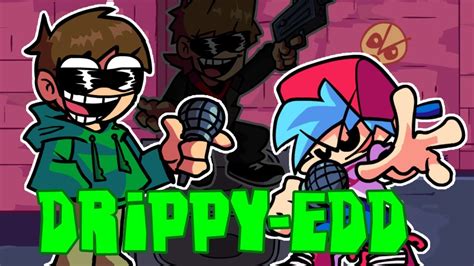 Fnf Drippy Edddrippypop But Edd And Tordbf Sing Itdownload Youtube