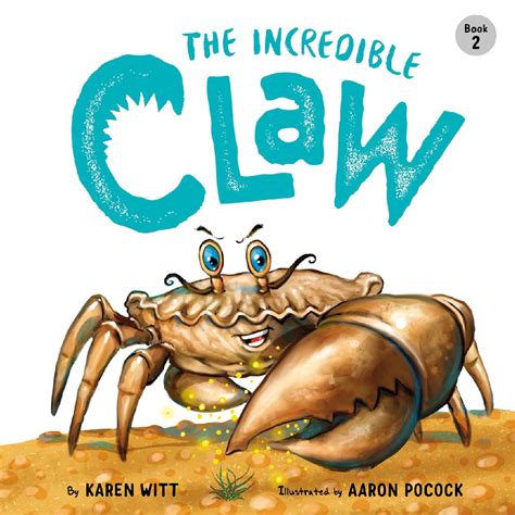 The Incredible Claw By Karen Witt