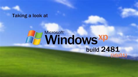Taking A Look At Windows Xp Build 2481 Idx01 Youtube