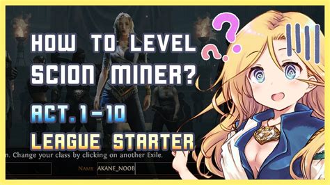 How To Level Scion Miner Act1 10 League Starter Sc For Scion