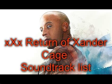 The return of xander cage. xXx Return of Xander Cage Soundtrack list - YouTube