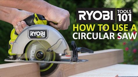 How To Use A Circular Saw Ryobi Tools 101 Youtube