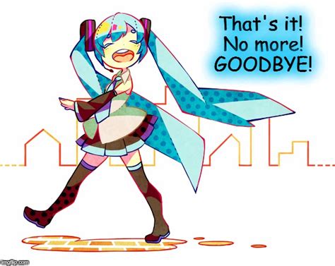 Miku Walks Out Imgflip