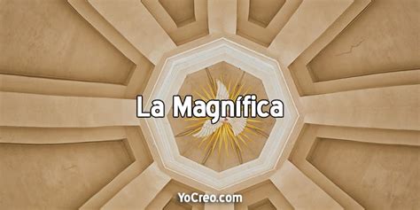 La MagnÍfica La Oración Magnificat A La Virgen Original ⭐ 【2023】