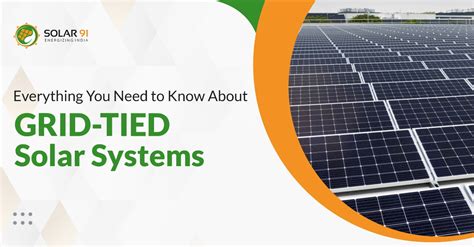 Everything You Need To Know About Grid Tied Solar Systems Solar91
