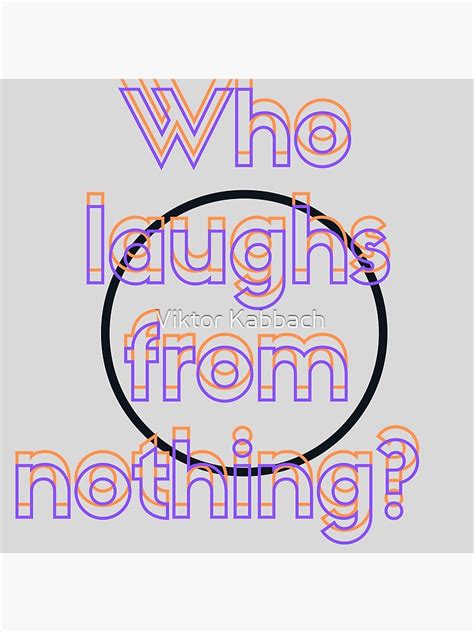 Who Laughs From Nothing Poster For Sale By Said1998 Redbubble