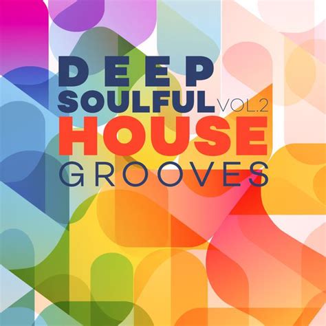 Deep Soulful House Grooves Vol2 Various Artists Qobuz