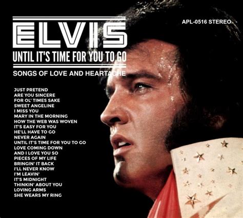 #it's time to go #a fire would be catastrophic. Elvis Presley - Until It's Time For You To Go (Songs Of ...
