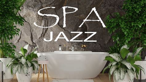 Luxury Spa Music Gentle Spa Jazz Music For Stress Relief Healing Meditation Sleep Youtube