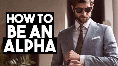 How To Become The Alpha Male Women Love 5 Tips To Be More Alpha Youtube
