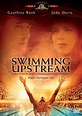 Swimming Upstream : bande annonce du film, séances, streaming, sortie, avis