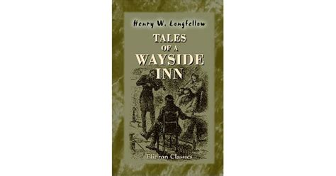 Tales Of A Wayside Inn By Henry Wadsworth Longfellow