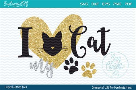 I Love My Cat, SVG - DXF - PNG - EPS - PDF Original Cut files for the