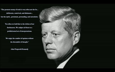 The Greatest Enemy Of Truth Is Very Often John F Kennedy