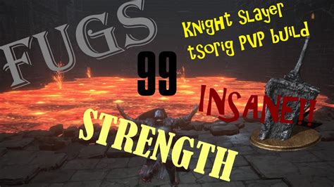 Dark Souls 3 Knight Slayer Tsorig 99 Strength Pvp Build Op Sl 194