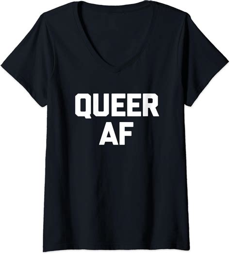 Womens Queer Af T Shirt Funny Saying Sarcastic Novelty Humor Cool V Neck T Shirt