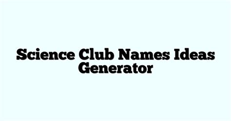 Science Club Names Ideas Generator Funny And Cool 2024