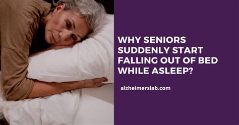 Why Seniors Suddenly Start Falling Out Of Bed Alzheimerslab