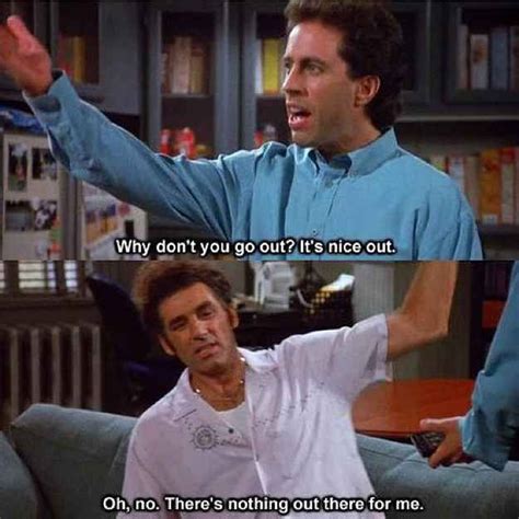 When Kramer Spoke The Truth Seinfeld Quotes Seinfeld Seinfeld Funny
