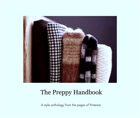 The Preppy Handbook By A Style Anthology From The Pages Of Pinterest