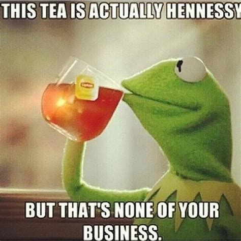 Kermit Tea None Of My Business Quotes Quotesgram