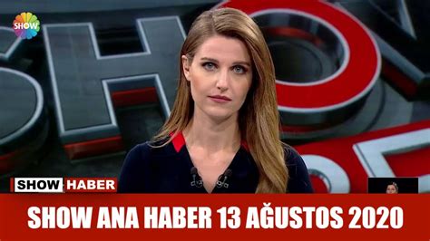 Show Ana Haber 13 Ağustos 2020 YouTube