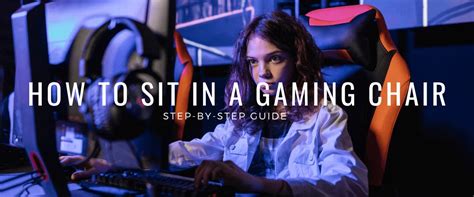 How To Sit In A Gaming Chair Properly Step By Step Guide