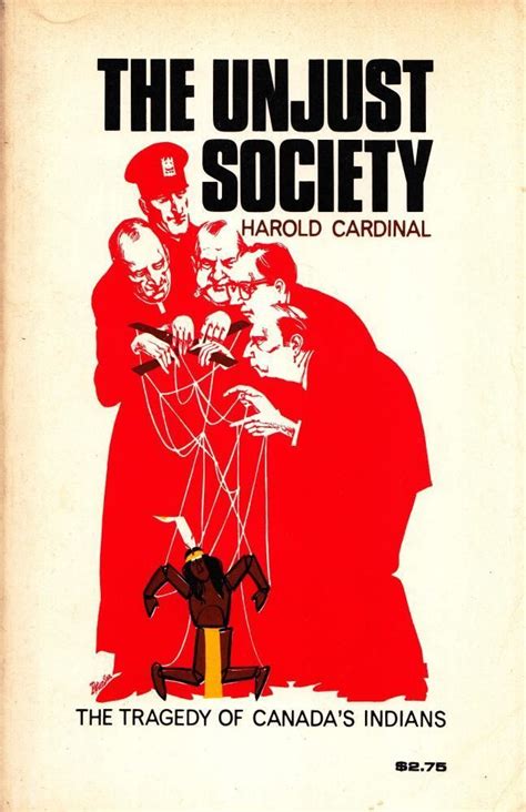 The Unjust Society The Tragedy Of Canadas Indians By Harold Cardinal