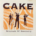 Cake - Motorcade Of Generosity | Releases | Discogs