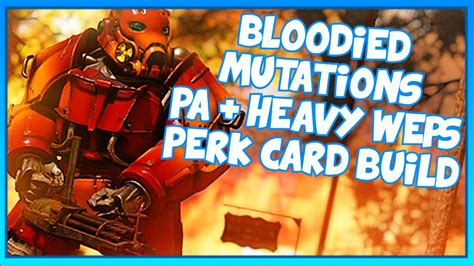 Bloodied Heavy Gunner Power Armor Mutations Perk Card Build Guide