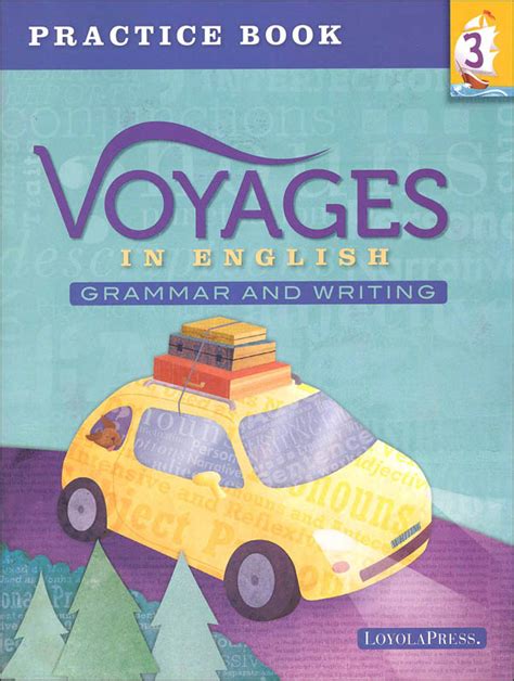 Voyages In English 2018 Grade 3 Practice Book Loyola University Press