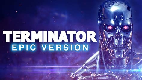 Terminator Main Theme Epic Version Youtube