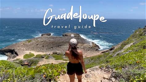 guadeloupe travel guide 3 semaines youtube