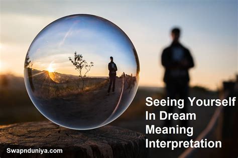Seeing Yourself In Dream Meaning Interpretation