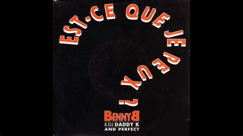 Benny B Dj Daddy K And Perfect Est Ce Que Je Peux House Mix